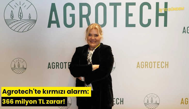 Agrotech'te kırmızı alarm: 366 milyon TL zarar!