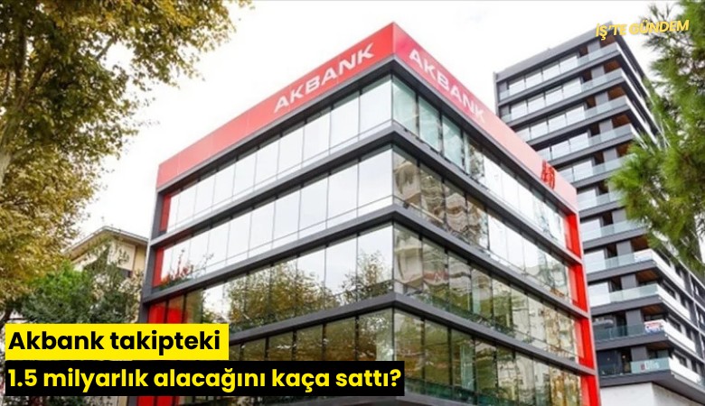 Akbank takipteki 1.5 milyarlık alacağını kaça sattı?