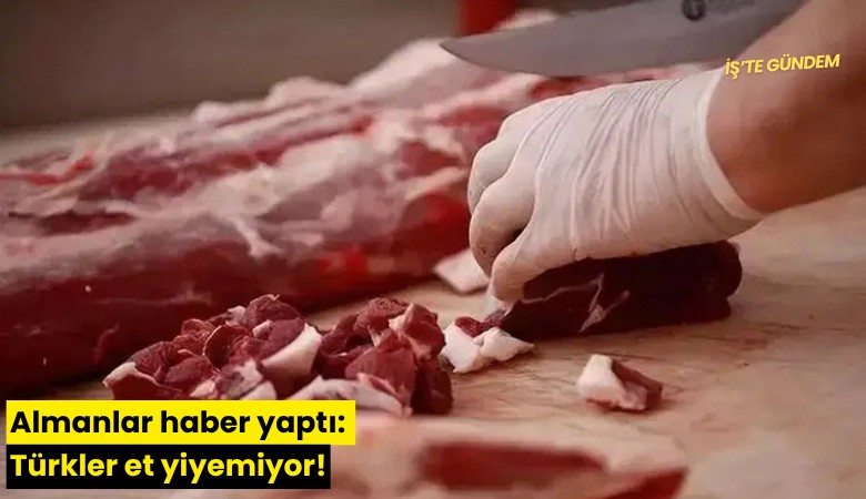 Almanlar haber yaptı: Türkler et yiyemiyor!