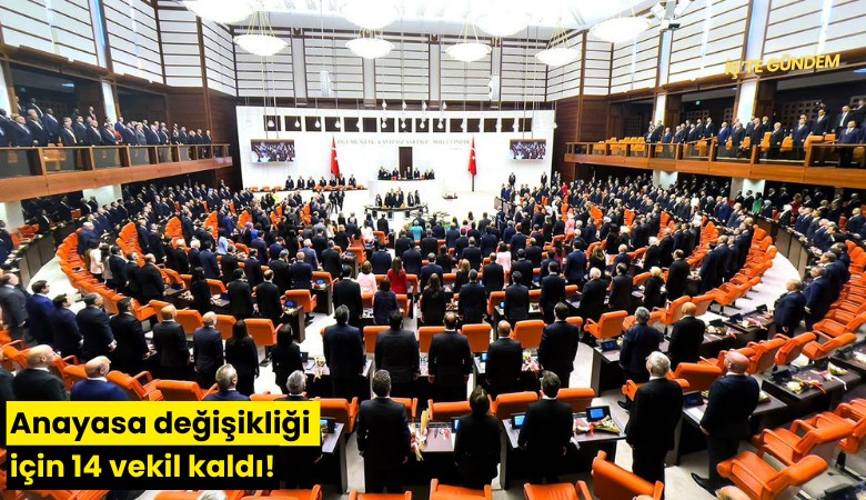 Anayasa değişikliği için 14 vekil kaldı!