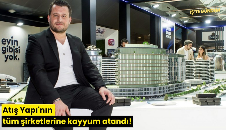 Atış Yapı'nın tüm şirketlerine kayyum atandı!