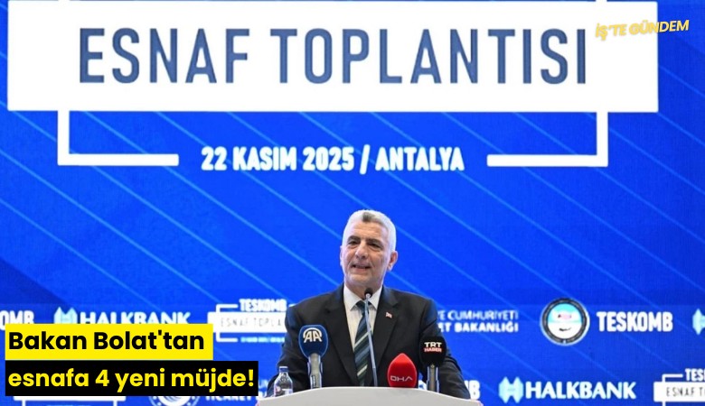Bakan Bolat'tan esnafa 4 yeni müjde!