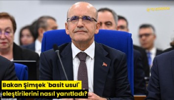 Bakan Şimşek 'basit usul' eleştirilerini nasıl yanıtladı?