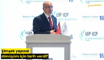Bakan Şimşek yapısal dönüşüm için tarih verdi?