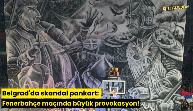 Belgrad'da skandal pankart: Fenerbahçe maçında büyük provokasyon!