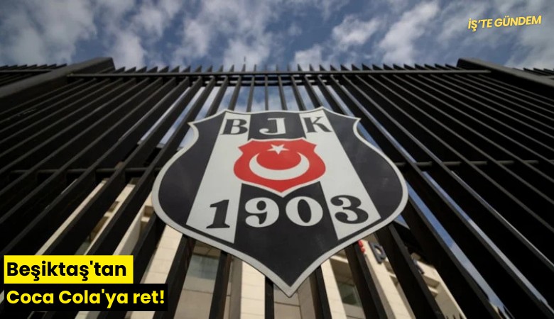 Beşiktaş'tan Coca Cola'ya ret!