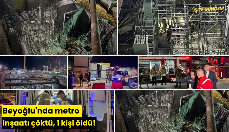 Beyoğlu'nda metro inşaatı çöktü, 1 kişi öldü!