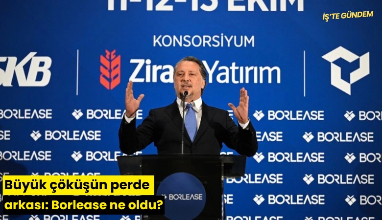 Büyük çöküşün perde arkası: Borlease ne oldu?