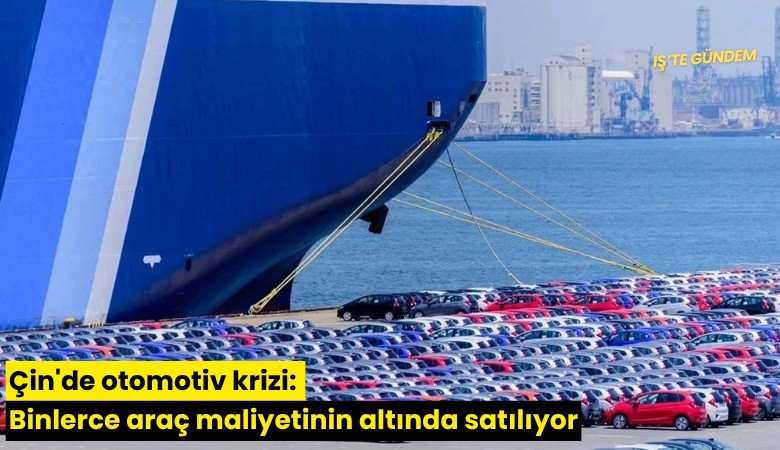 Çin'de otomotiv krizi: Binlerce araç maliyetinin altında satılıyor