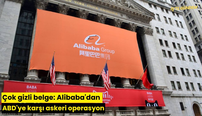 Çok gizli belge: Alibaba'dan ABD'ye karşı askeri operasyon