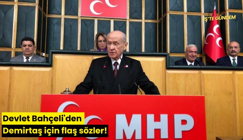 Devlet Bahçeli'den Demirtaş için flaş sözler!