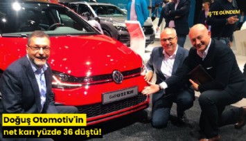 Doğuş Otomotiv'in net karı yüzde 36 düştü!