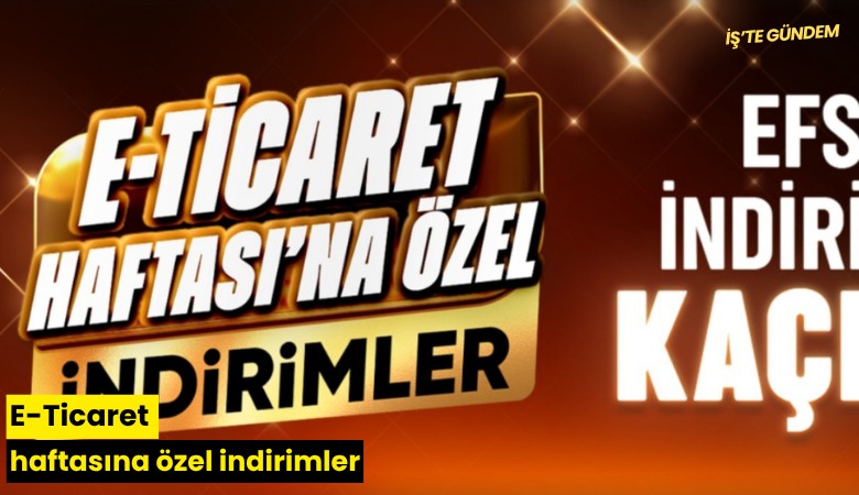 E-Ticaret haftasına özel indirimler