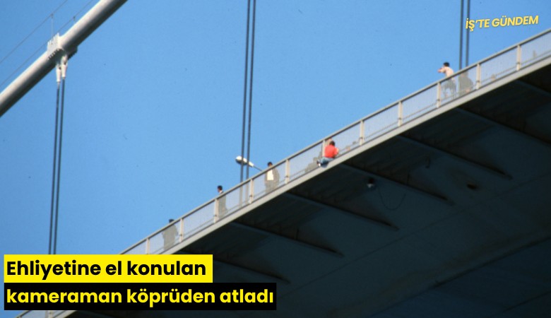 Ehliyetine el konulan kameraman köprüden atladı