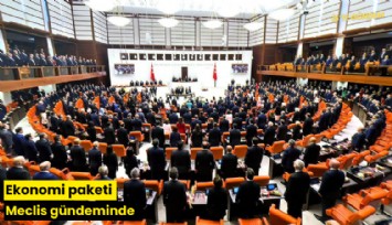 Ekonomi paketi Meclis gündeminde