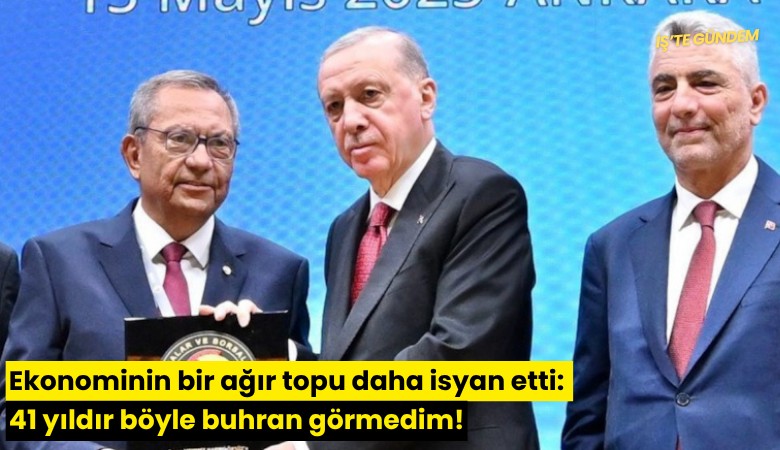 Ekonominin bir ağır topu daha isyan etti: 41 yıldır böyle buhran görmedim!