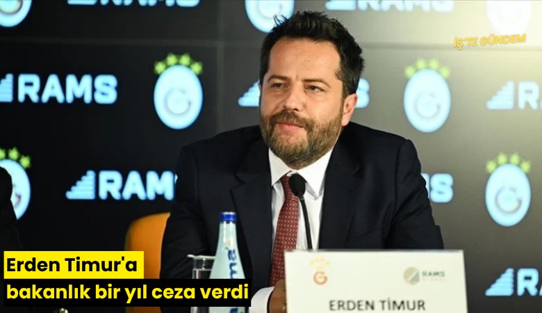 Erden Timur'a bakanlık bir yıl ceza verdi