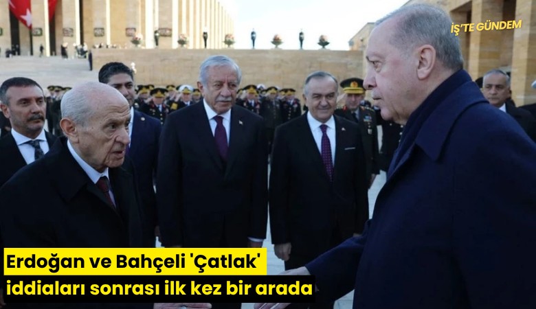 Erdoğan ve Bahçeli 'Çatlak' iddiaları sonrası ilk kez bir arada