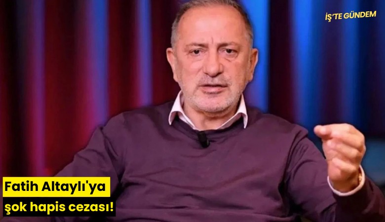 Fatih Altaylı'ya şok hapis cezası!