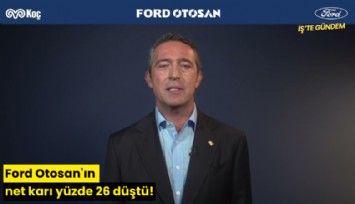 Ford Otosan'ın net karı yüzde 26 düştü!