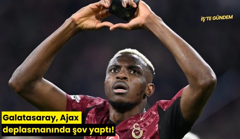 Galatasaray, Ajax deplasmanında şov yaptı!