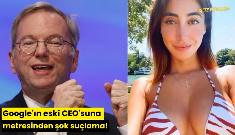 Google'ın eski CEO'suna metresinden şok suçlama!