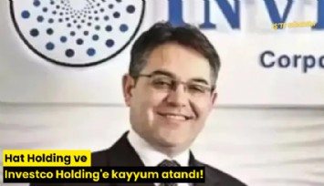 Hat Holding ve Investco Holding'e kayyum atandı!