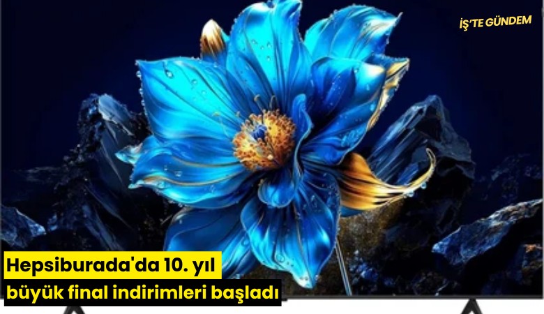 Hepsiburada'da 10. yıl büyük final indirimleri başladı