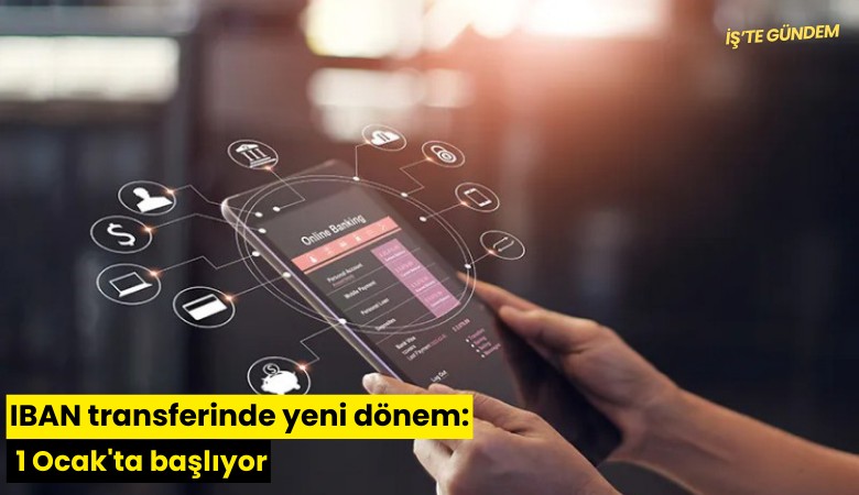 IBAN transferinde yeni dönem: 1 Ocak'ta başlıyor