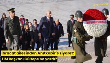 İhracat ailesinden Anıtkabir'e ziyaret: TİM Başkanı Gültepe ne yazdı?