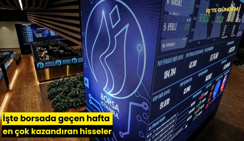 İşte borsada geçen hafta en çok kazandıran hisseler