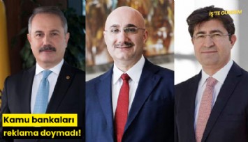 Kamu bankaları reklama doymadı!