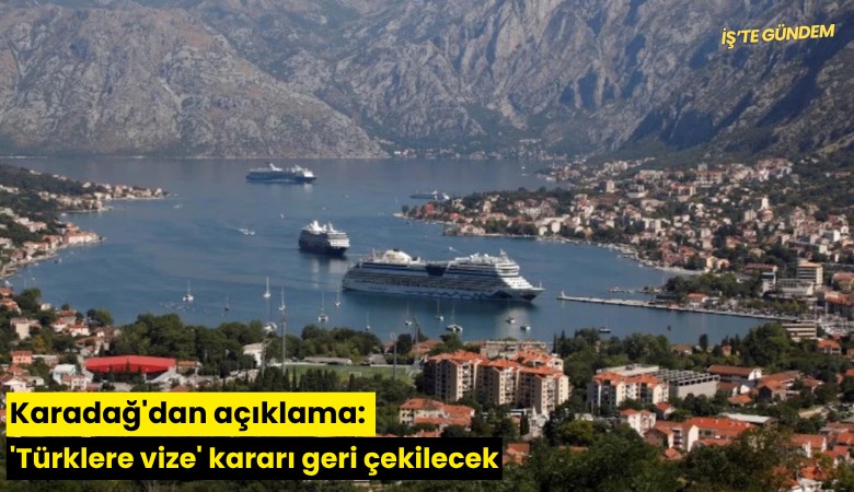 Karadağ'dan açıklama: 'Türklere vize' kararı geri çekilecek