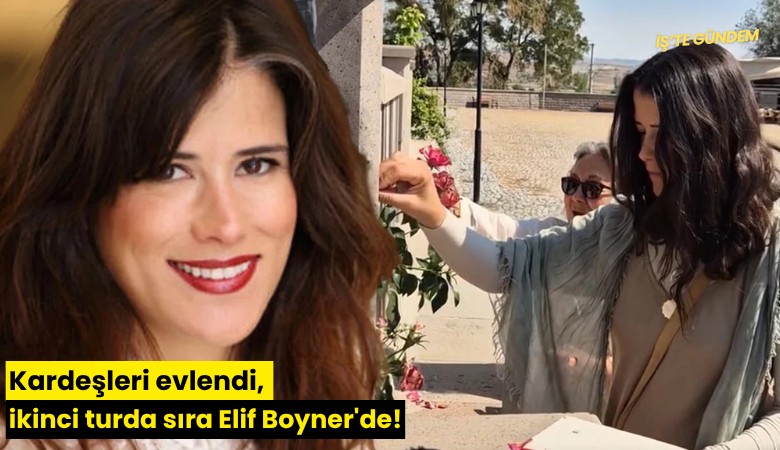 Kardeşleri evlendi, ikinci turda sıra Elif Boyner'de!