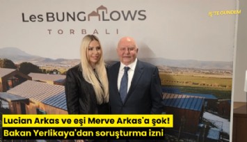 Lucien Arkas ve eşi Merve Arkas'a şok! Bakan Yerlikaya'dan soruşturma izni