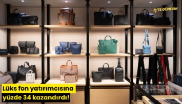 Lüks fon yatırımcısına yüzde 34 kazandırdı!