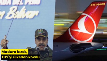 Maduro kızdı, THY'yi ülkeden kovdu