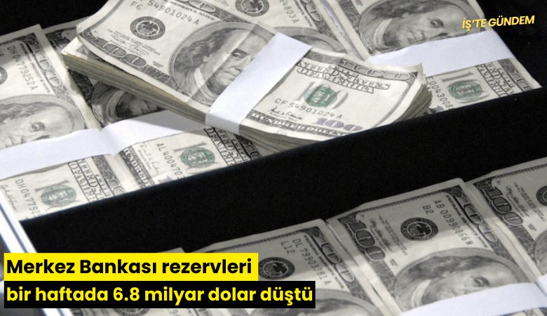 Merkez Bankası rezervleri bir haftada 6.8 milyar dolar düştü