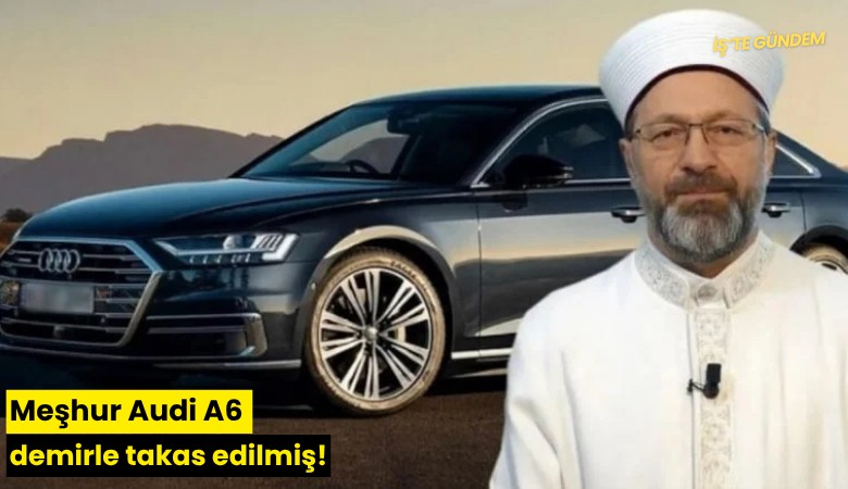 Meşhur Audi A6 demirle takas edilmiş!