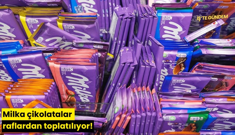 Milka çikolatalar raflardan toplatılıyor!
