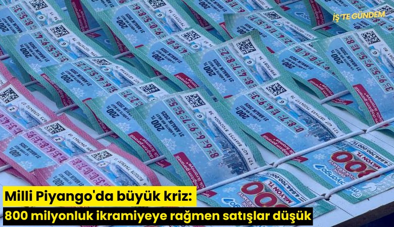 Milli Piyango'da büyük kriz: 800 milyonluk ikramiyeye rağmen satış yok!