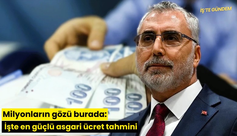 Milyonların gözü burada: İşte en güçlü asgari ücret tahmini