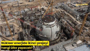 Nükleer enerjide ikinci projeyi hangi ülke yapacak?