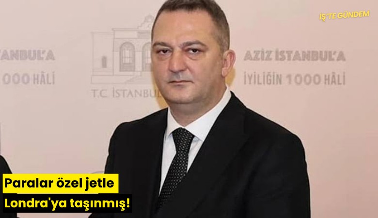Paralar özel jetle Londra'ya taşınmış!