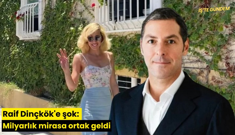 Raif Dinçkök'e şok: Milyarlık mirasa ortak geldi