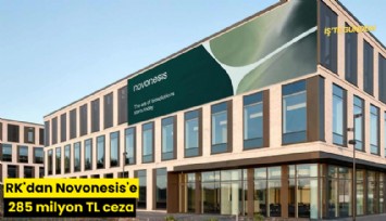 RK'dan Novonesis'e 285 milyon TL ceza