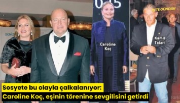 Sosyete bu olayla çalkalanıyor: Caroline Koç, eşinin törenine sevgilisini getirdi