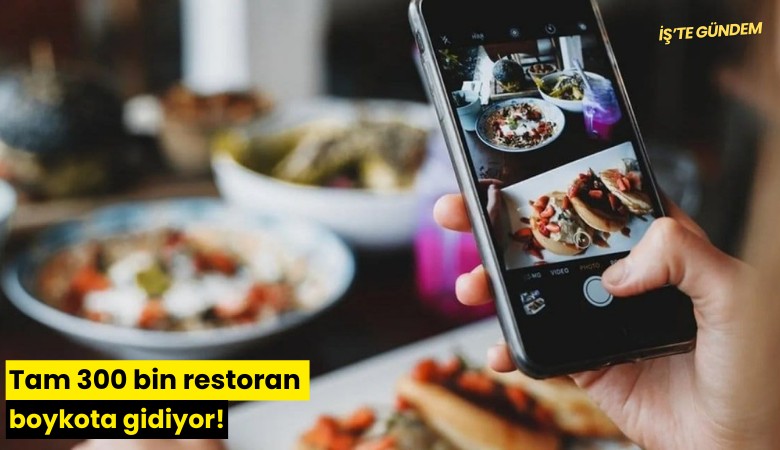 Tam 300 bin restoran boykota gidiyor!