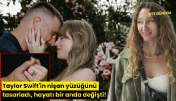 Taylor Swift'in nişan yüzüğünü tasarladı, hayatı bir anda değişti!