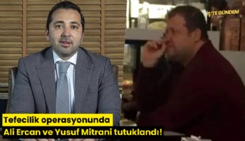 Tefecilik operasyonunda Ali Ercan ve Yusuf Mitrani tutuklandı!